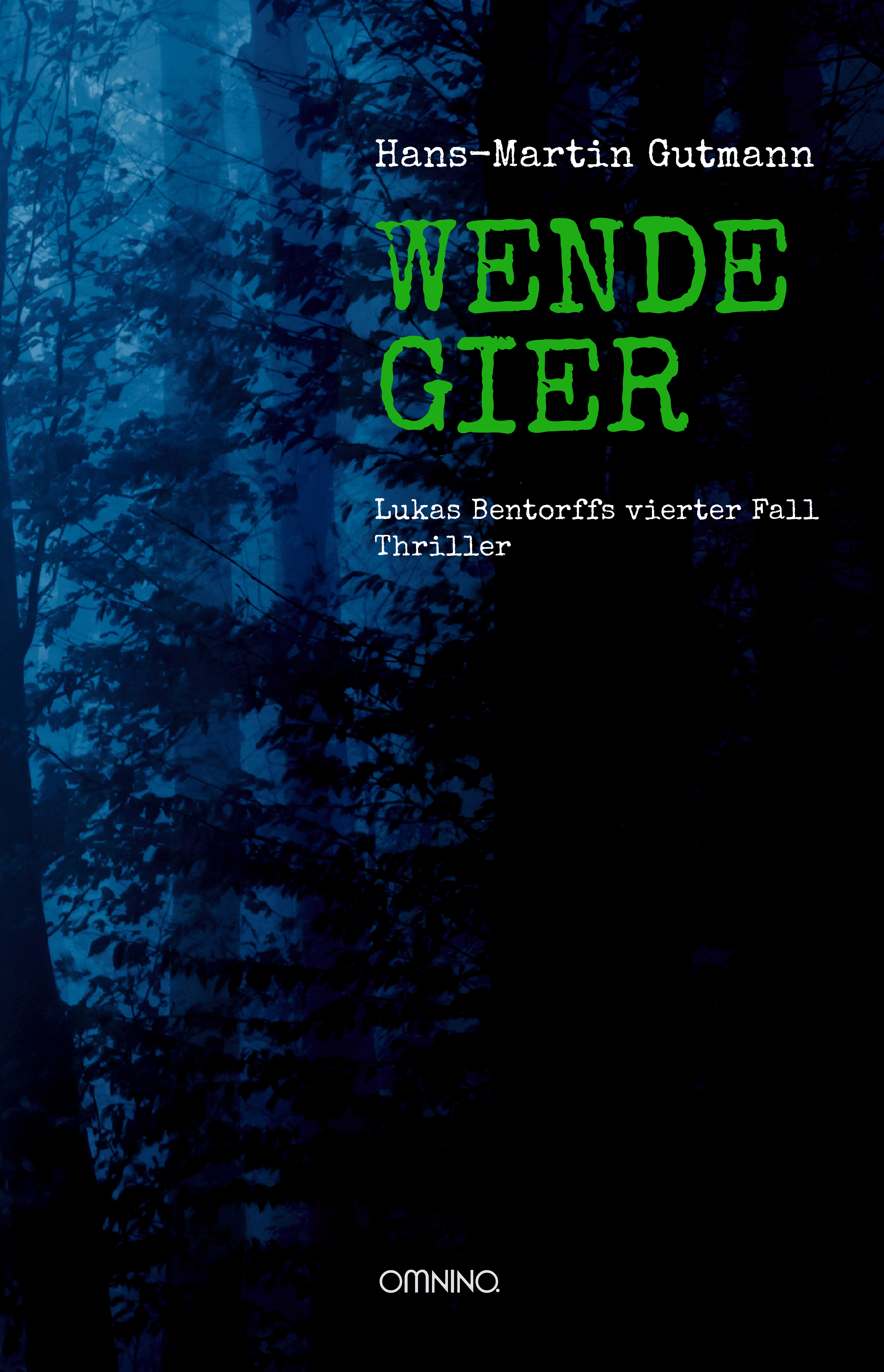 WENDEGIER: Lukas Bentorffs vierter Fall. Thriller. Ein Buch von Hans-Martin Gutmann