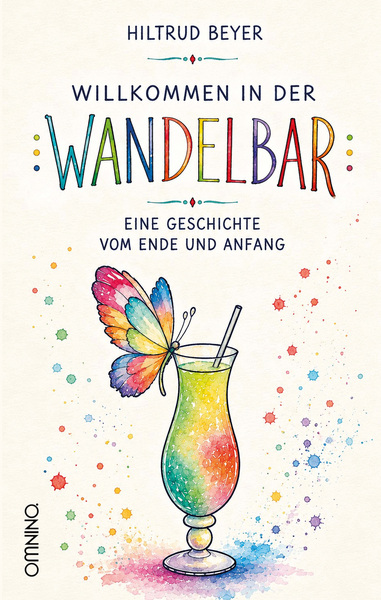 Willkommen in der Wandelbar: Eine Geschichte vom Ende und vom Anfang. Ein Buch von Hiltrud Beyer